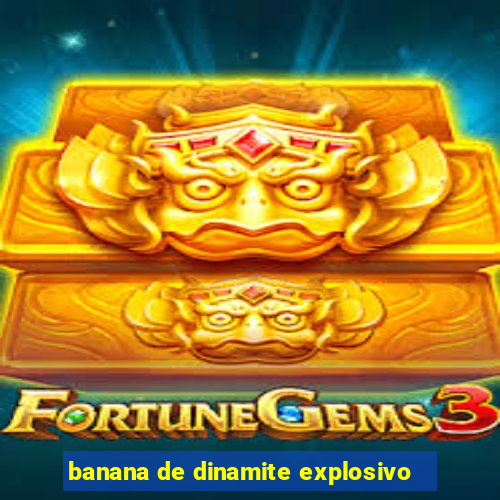 banana de dinamite explosivo